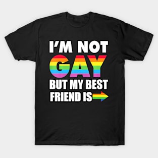 I'm Not Gay But My BestFriend T-Shirt